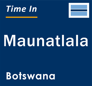 Current local time in Maunatlala, Botswana