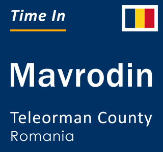 Current local time in Mavrodin, Teleorman County, Romania