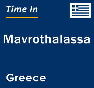 Current local time in Mavrothalassa, Greece