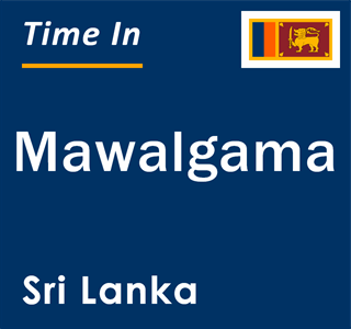 Current local time in Mawalgama, Sri Lanka