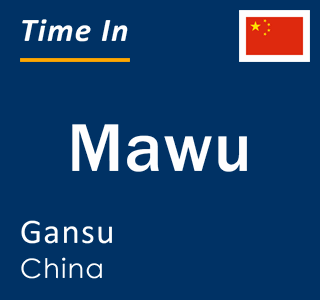 Current local time in Mawu, Gansu, China