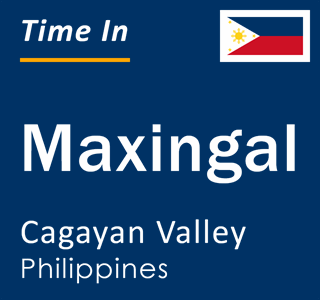 Current local time in Maxingal, Cagayan Valley, Philippines