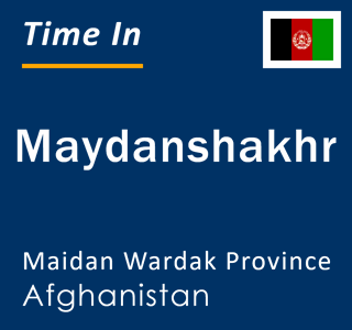 Current local time in Maydanshakhr, Maidan Wardak Province, Afghanistan