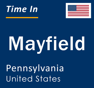 Current local time in Mayfield, Pennsylvania, United States