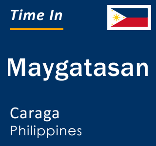 Current local time in Maygatasan, Caraga, Philippines