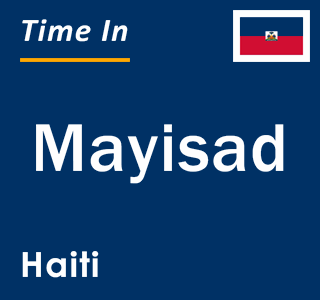 Current local time in Mayisad, Haiti