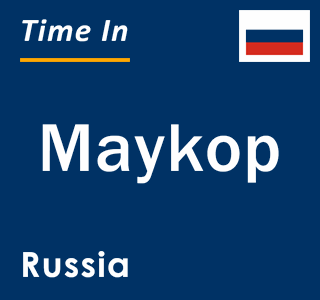 Current local time in Maykop, Russia