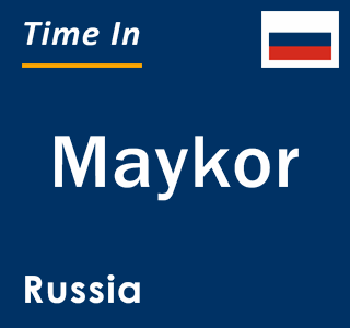 Current local time in Maykor, Russia