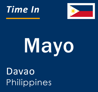 Current local time in Mayo, Davao, Philippines