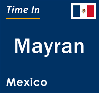 Current local time in Mayran, Mexico