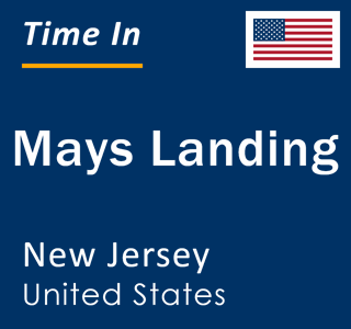 Current local time in Mays Landing, New Jersey, United States