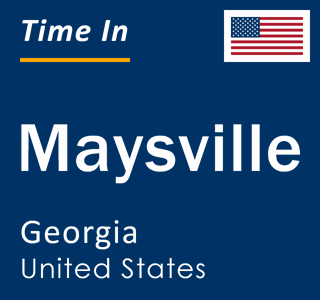 Current local time in Maysville, Georgia, United States