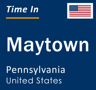 Current local time in Maytown, Pennsylvania, United States