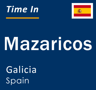 Current local time in Mazaricos, Galicia, Spain