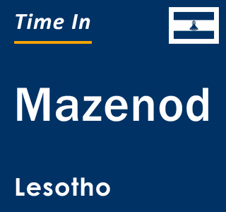Current local time in Mazenod, Lesotho