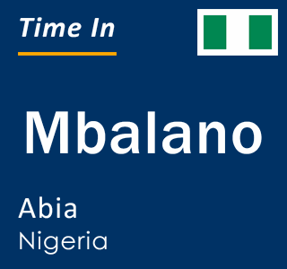Current local time in Mbalano, Abia, Nigeria
