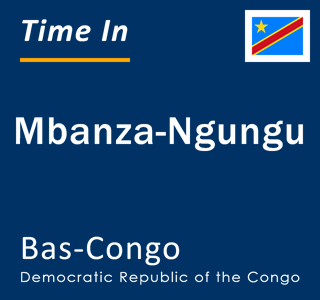 Current local time in Mbanza-Ngungu, Bas-Congo, Democratic Republic of the Congo