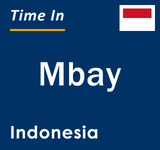 Current local time in Mbay, Indonesia