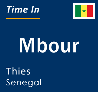 Current local time in Mbour, Thies, Senegal