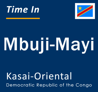 Current local time in Mbuji-Mayi, Kasai-Oriental, Democratic Republic of the Congo
