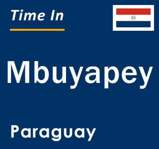 Current local time in Mbuyapey, Paraguay