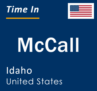 Current local time in McCall, Idaho, United States