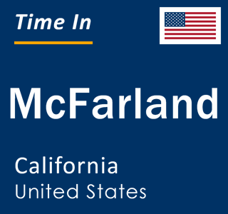 Current local time in McFarland, California, United States