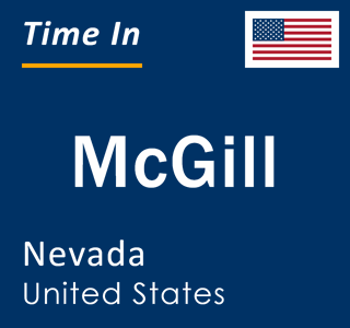 Current local time in McGill, Nevada, United States