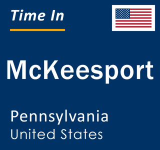 Current local time in McKeesport, Pennsylvania, United States