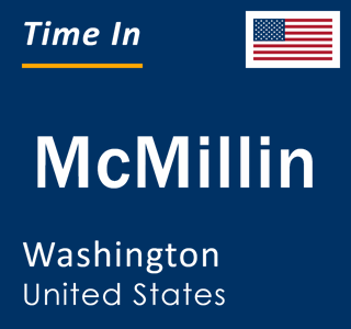 Current local time in McMillin, Washington, United States