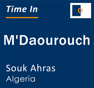Current local time in M'Daourouch, Souk Ahras, Algeria