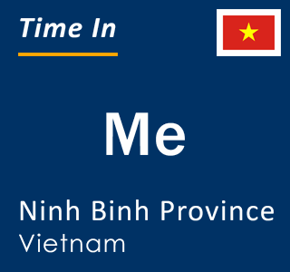 Current local time in Me, Ninh Binh Province, Vietnam