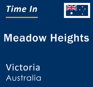 Current local time in Meadow Heights, Victoria, Australia