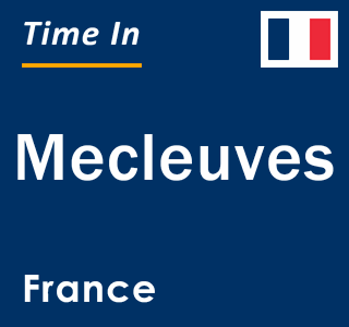 Current local time in Mecleuves, France