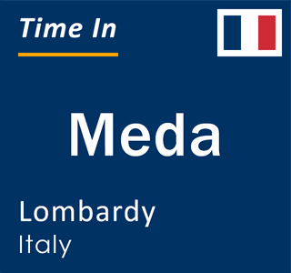 Current local time in Meda, Lombardy, Italy