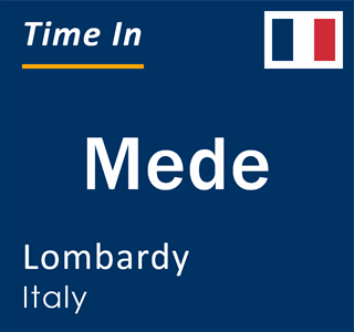 Current local time in Mede, Lombardy, Italy