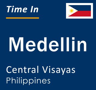 Current local time in Medellin, Central Visayas, Philippines