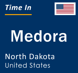 Current local time in Medora, North Dakota, United States