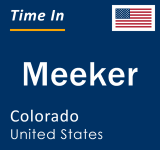 Current local time in Meeker, Colorado, United States