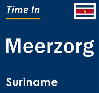 Current local time in Meerzorg, Suriname