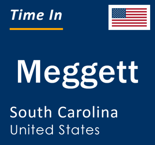 Current local time in Meggett, South Carolina, United States