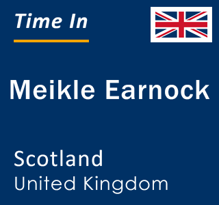 Current local time in Meikle Earnock, Scotland, United Kingdom