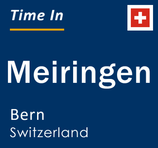 Current local time in Meiringen, Bern, Switzerland