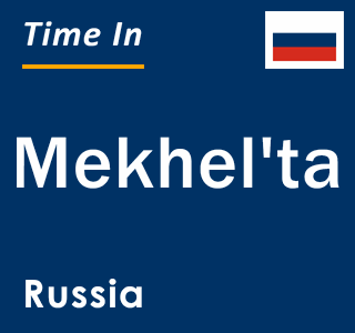 Current local time in Mekhel'ta, Russia