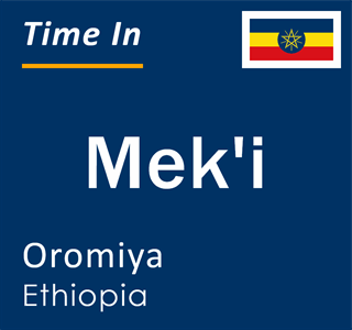 Current local time in Mek'i, Oromiya, Ethiopia