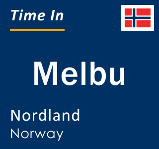 Current local time in Melbu, Nordland, Norway