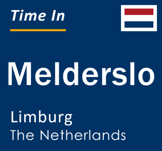 Current local time in Melderslo, Limburg, The Netherlands