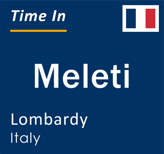 Current local time in Meleti, Lombardy, Italy