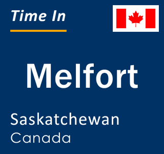 Current time in Melfort, Saskatchewan, Canada