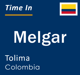 Current local time in Melgar, Tolima, Colombia